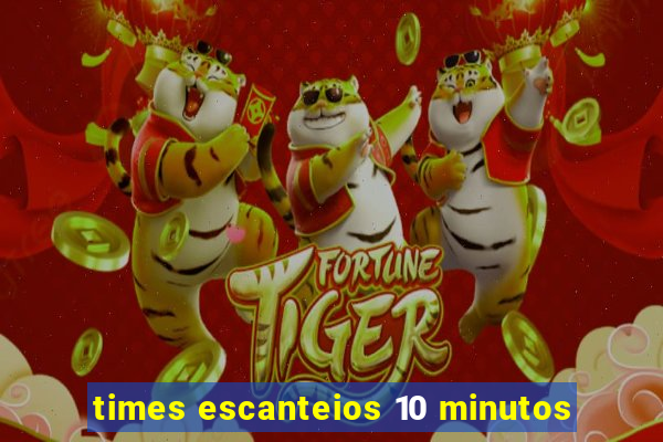 times escanteios 10 minutos